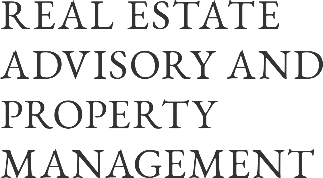 REAL ESTATE ADVISORY AND PROPERTY MANAGEMENT